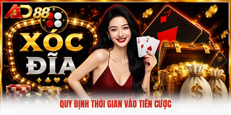 Game Xóc Đĩa Đổi Thưởng AD88 Khẳng Định Đẳng Cấp Số Một Quy định thời gian vào tiền cược