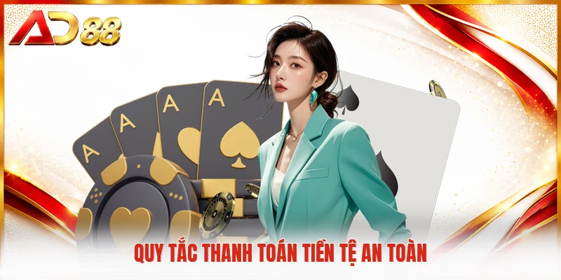 Quy tắc thanh toán tiền tệ an toàn