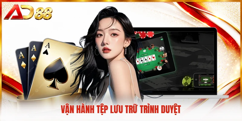 Vận hành tệp lưu trữ trình duyệt